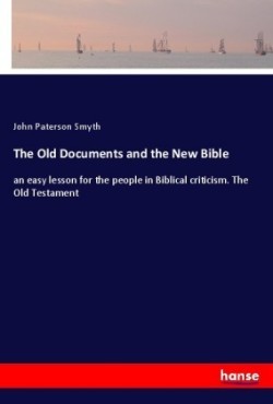 The Old Documents and the New Bible