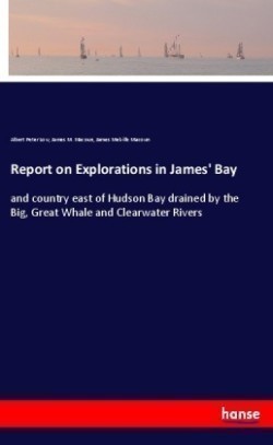 Report on Explorations in James' Bay