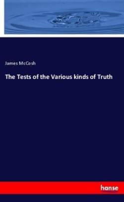 Tests of the Various kinds of Truth