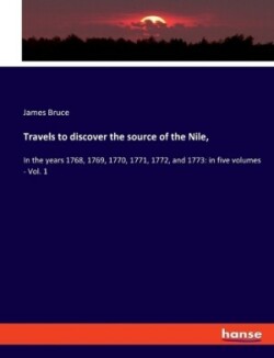 Travels to discover the source of the Nile,