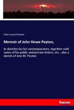 Memoir of John Howe Peyton,