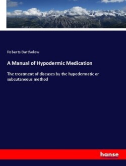 A Manual of Hypodermic Medication