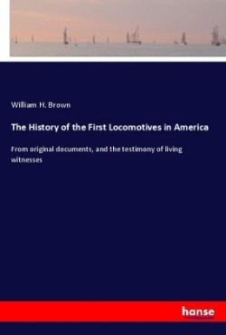 History of the First Locomotives in America