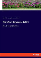 Life of Benvenuto Cellini