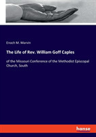 Life of Rev. William Goff Caples