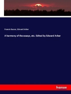 harmony of the essays, etc. Edited by Edward Arber