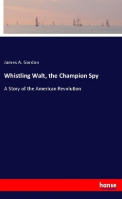Whistling Walt, the Champion Spy