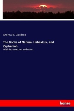 The Books of Nahum, Habakkuk, and Zephaniah: