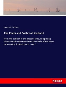 The Poets and Poetry of Scotland