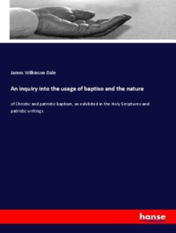 inquiry into the usage of baptiso and the nature
