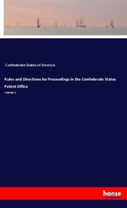 Rules and Directions for Proceedings in the Confederate States Patent Office