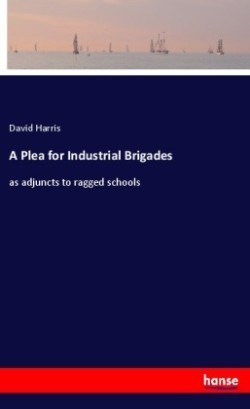 Plea for Industrial Brigades