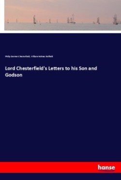 Lord Chesterfield's Letters to his Son and Godson