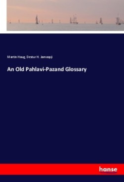 An Old Pahlavi-Pazand Glossary