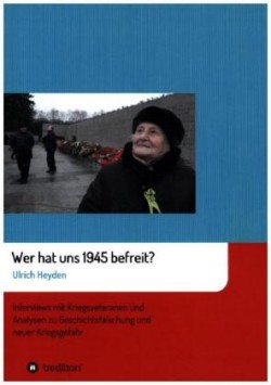 Wer hat uns 1945 befreit?