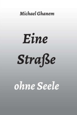 Eine Straße ohne Seele