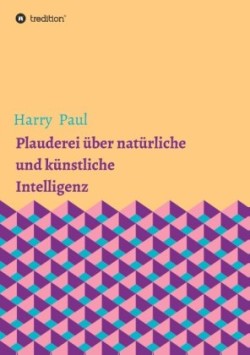 Plauderei über natürliche und künstliche Intelligenz; .