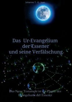 Das Ur-Evangelium der Essener und seine Verfälschung