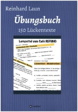 Übungsbuch - 150 Lückentexte