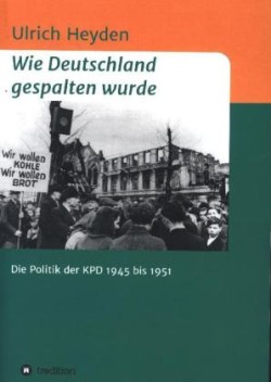 Wie Deutschland gespalten wurde