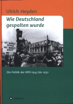 Wie Deutschland gespalten wurde