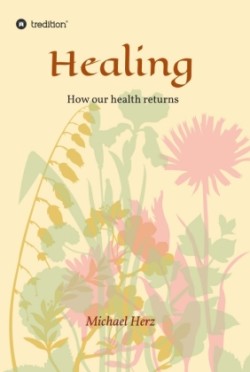 Healing - How our health returns