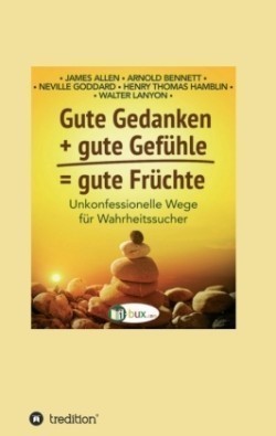 Gute Gedanken + gute Gefühle = gute Früchte