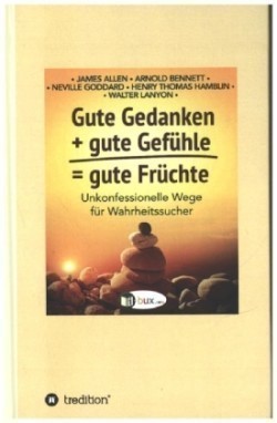 Gute Gedanken + gute Gefühle = gute Früchte