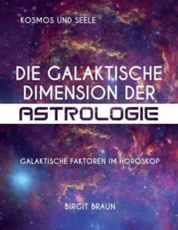 Die galaktische Dimension der Astrologie