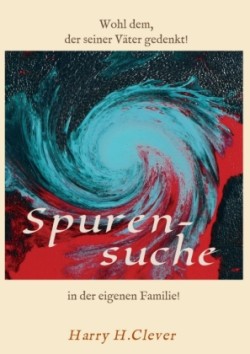 Spurensuche in der eigenen Familie ?