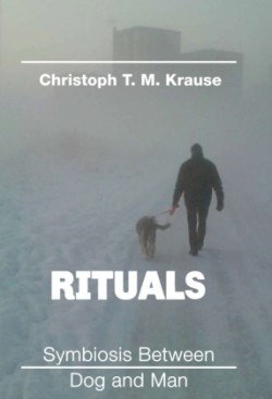 Rituals - Symbiosis between Dog and Man