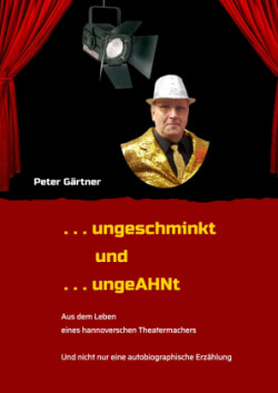 . . . ungeschminkt . . . ungeAHNt