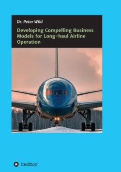 Developing Compelling Business Models for Long-haul Airline Operation