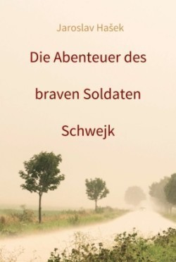 Die Abenteuer des braven Soldaten Schwejk