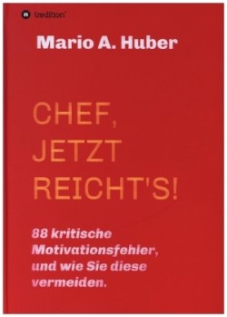 CHEF, JETZT REICHT'S!