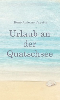 Urlaub an der Quatschsee