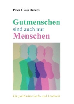 Gutmenschen sind auch nur Menschen