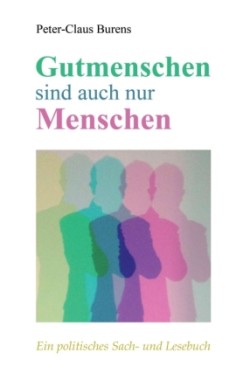 Gutmenschen sind auch nur Menschen