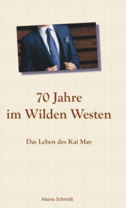 70 Jahre im Wilden Westen