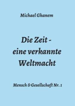 Die Zeit - eine verkannte Weltmacht