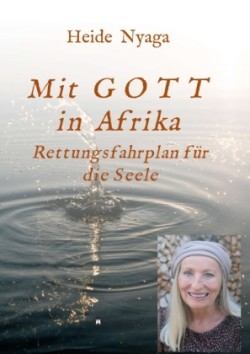 Mit Gott in Afrika