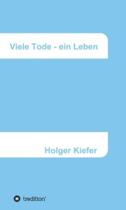 Viele Tode - ein Leben