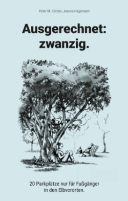 Ausgerechnet: zwanzig.