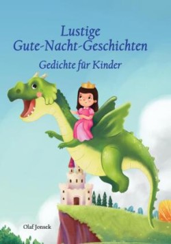 Lustige Gute-Nacht-Geschichten - Gedichte für Kinder