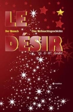 LE DÉSIR - DER WUNSCH