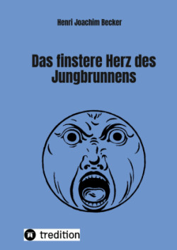 Das finstere Herz des Jungbrunnens