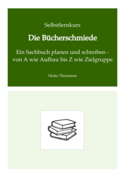 Selbstlernkurs: Die Bücherschmiede