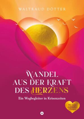 Wandel aus der Kraft des Herzens