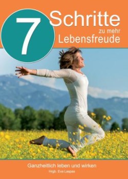 7 Schritte zu mehr Lebensfreude