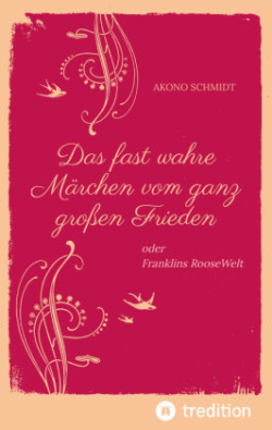 Ein fast wahres Märchen vom ganz großen Frieden, Historie, Weltpolitik, USA, Präsident, Franklin D. Roosevelt, FDR, 1933 - 1960, Emanzipation, Eleanor Roosevelt, Sozialpolitik, UN, Vereinte Nationen,